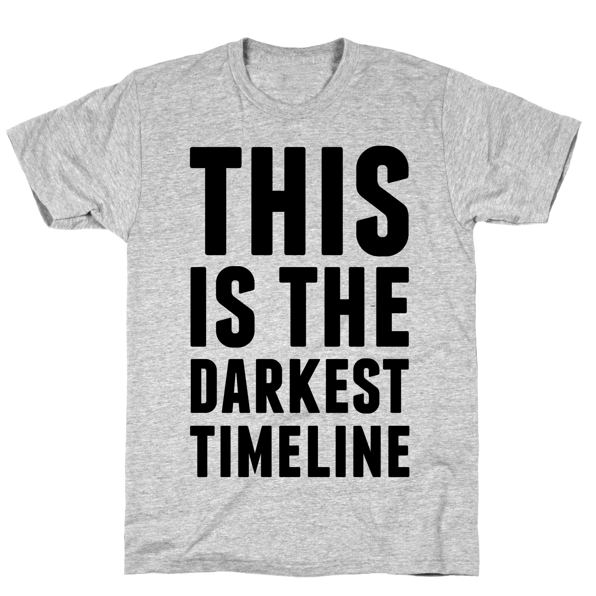 This Is The Darkest Timeline T-Shirt